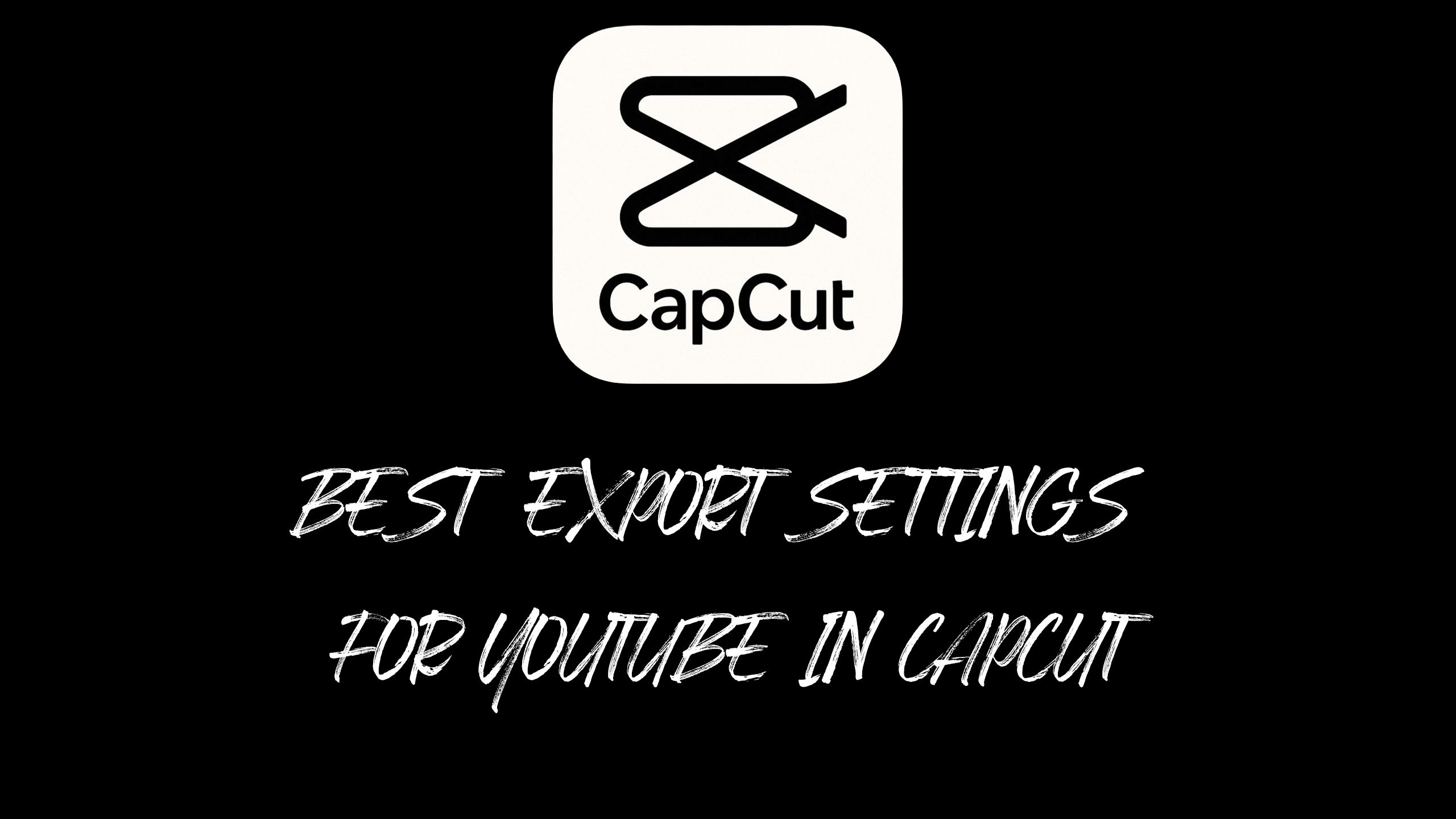 Best Export Settings for YouTube in CapCut