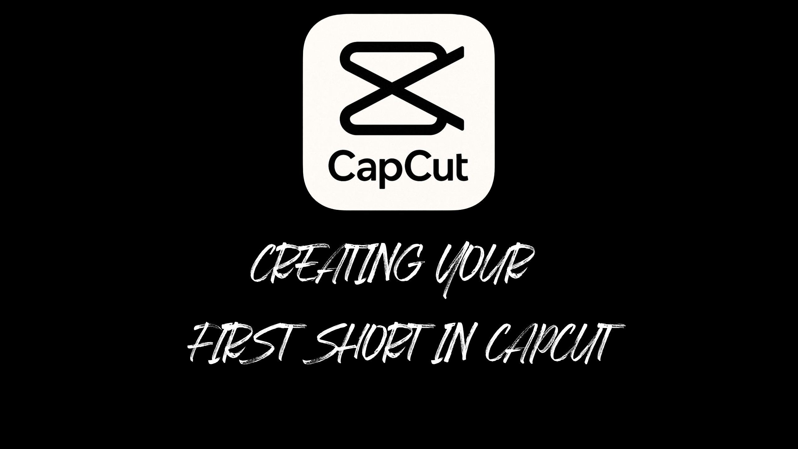 Creating Your First Short in CapCut