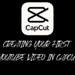 Creating Your First YouTube Video in CapCut