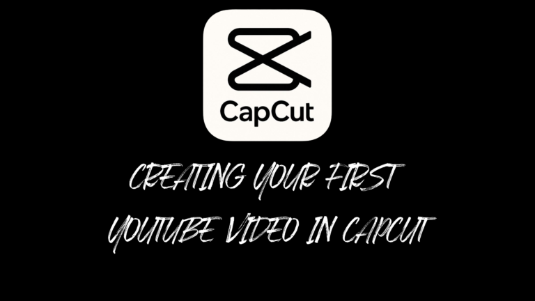 Creating Your First YouTube Video in CapCut