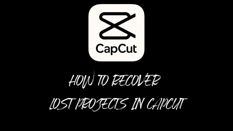 How to Recover Lost Projects in CapCut
