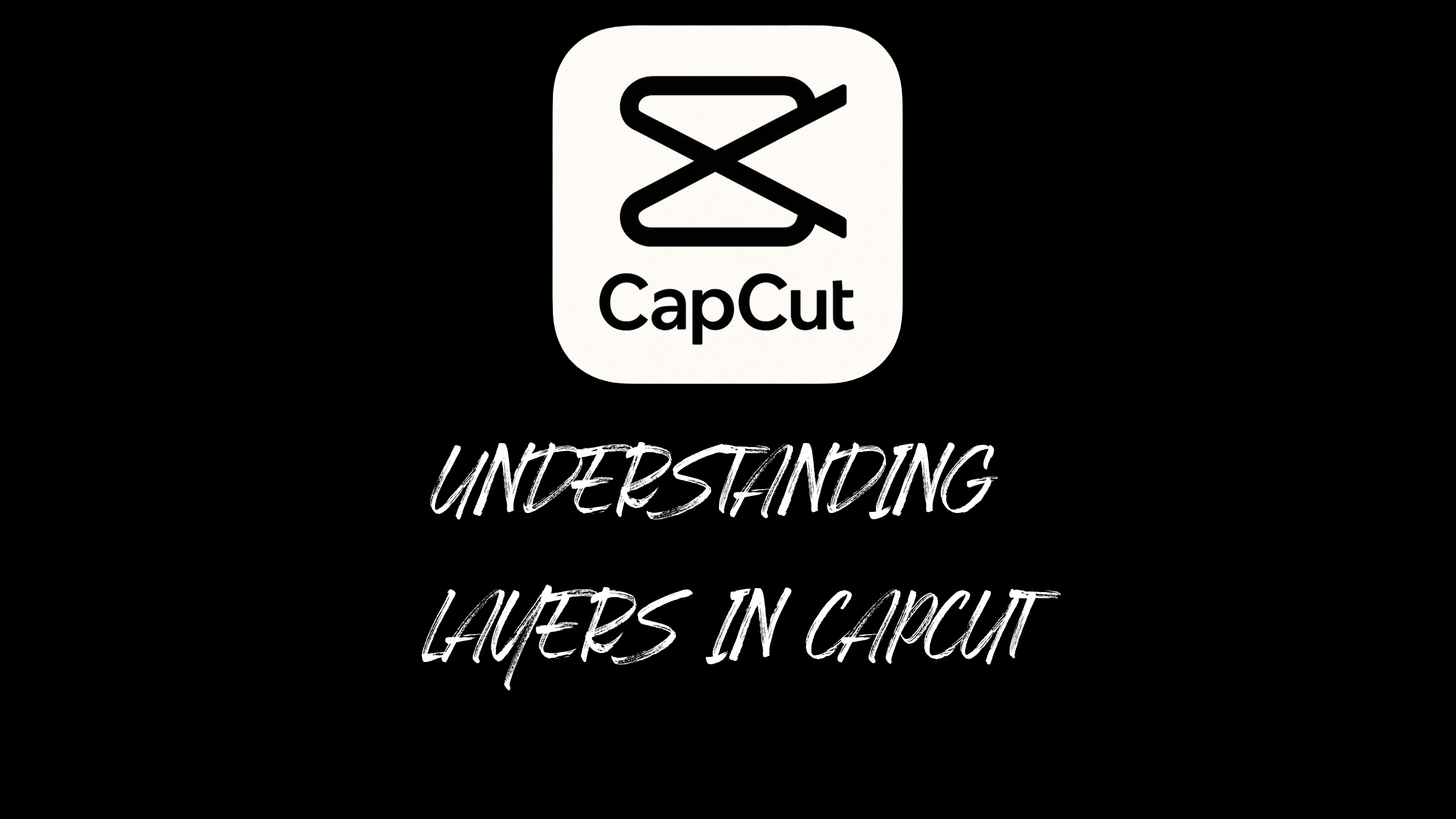 Understanding Layers in CapCut